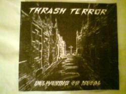Thrash Terror : Delivering to Metal